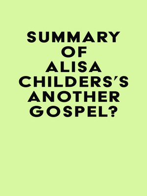 cover image of Summary of Alisa Childers's Another Gospel?
